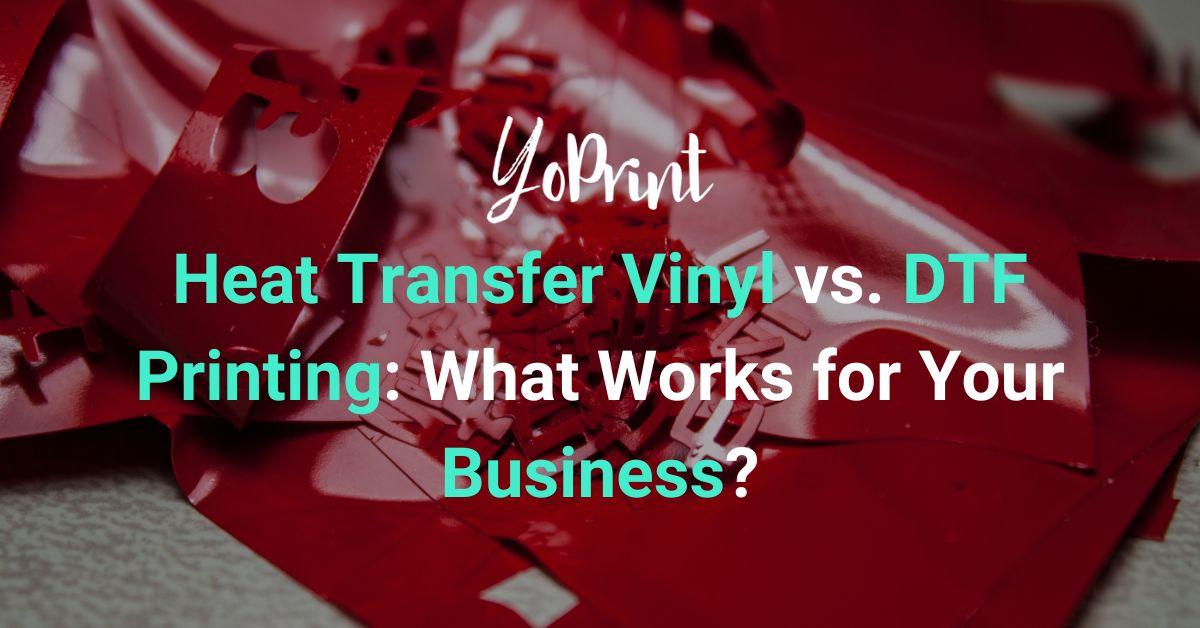 Heat Transfer Vinyl vs. DTF Printing: What Works for Your Business?