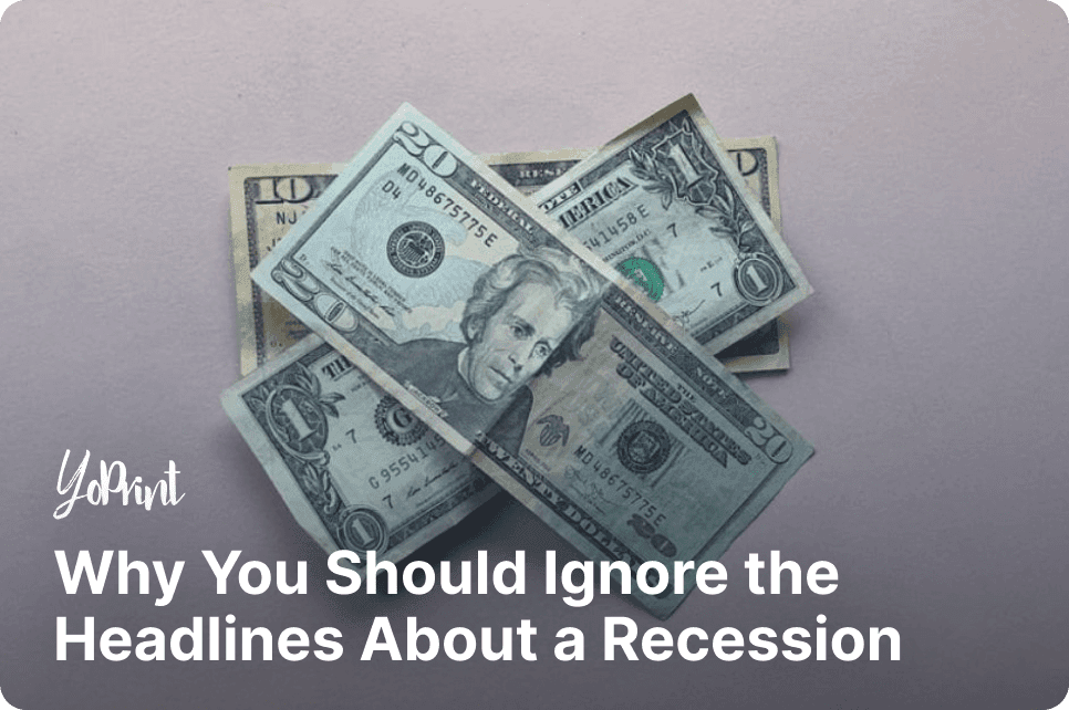 Why You Should Ignore the Headlines About a Recession