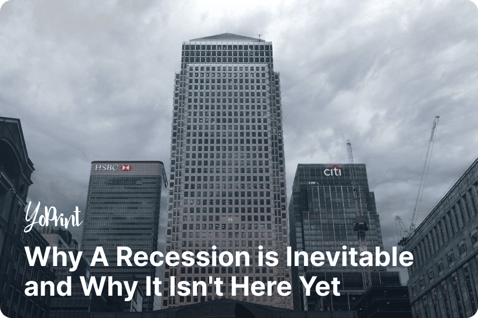 Why a Recession is Inevitable and Why It Isn’t Here Yet